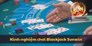 avatarkinh-nghiem-choi-blackjack-sunwin