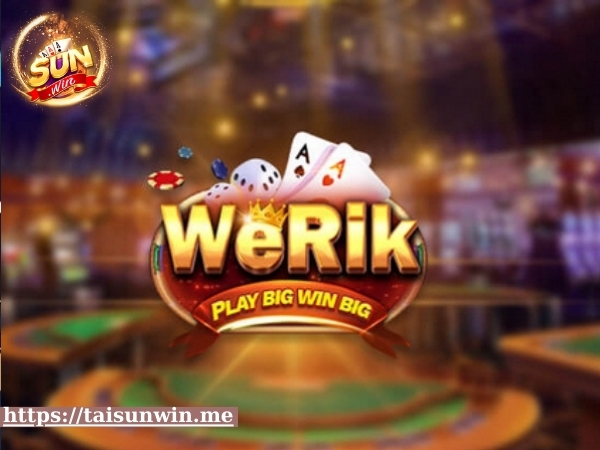 Game tài xỉu rút tiền mặt Werik