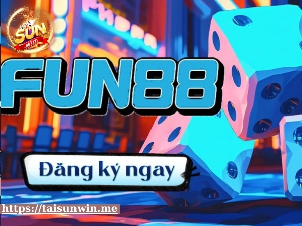 Game tài xỉu rút tiền nhanh Fun88