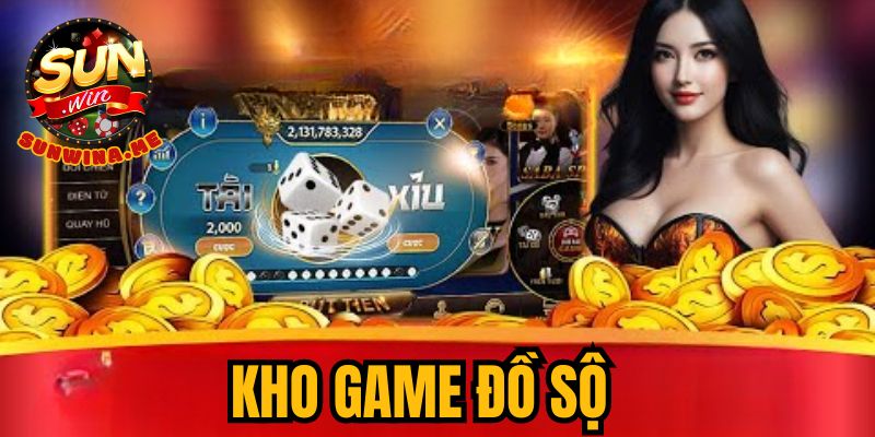 Kho game đổi thưởng “đồ sộ” 