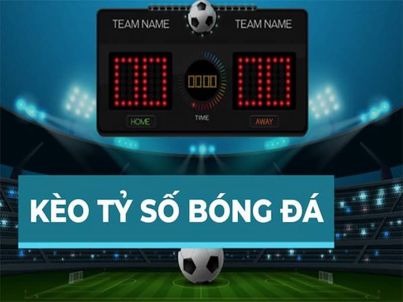 Kèo tỷ số chính xác là gì?