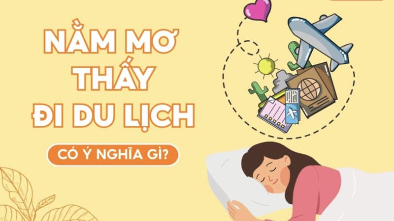 Giải mã ý nghĩa cốt lõi của giấc mơ đi du lịch
